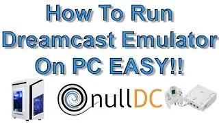 How To Run Dreamcast Emulator On PC VERY EASY!  How To NullDC