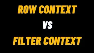 Row Context Vs Filter Context in Power BI