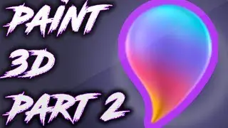 How to use Paint 3d (Part 2)