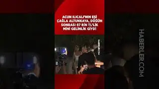 Acun Ilıcalı'nın Eşi, Düğün Sonrası 87 Bin TL'lik Mini Gelinlik Giydi