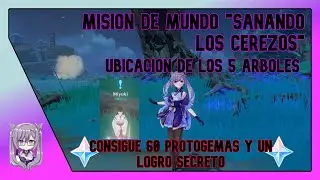 MISION DE MUNDO SANANDO LOS CEREZOS UBICACION 5 ARBOLES DE TRUENO / Genshin Impact Español