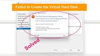 Hyper-V: Failed to Create Virtual Hard Disk, Error Code - 0x80070050 [Solved]