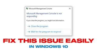 Fix Microsoft Management Console Has Stopped Working Or Not Responding