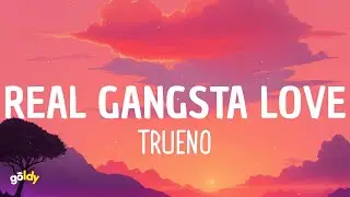 Trueno - REAL GANGSTA LOVE (Lyrics)