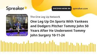 One Leg Up On Sports With Yankees and Dodgers Pitcher Tommy John 50 Years After He Underwent Tommy J