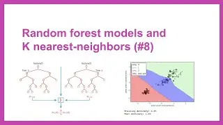 Random Forest Models and K-nearest neighbors (Learn ML vid 8)