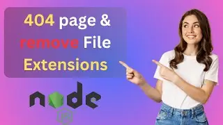 Create 404 Page & Remove File Extensions in Node Js