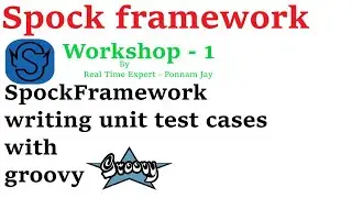 Spock framework Workshop - 1 by PonnamJay |  Fundamentals of Spock  | Writing test cases with groovy