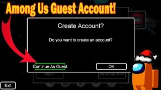 How To Create Guest Account on AMONG US-Play Among Us Without Account-Among Us Sign In Error