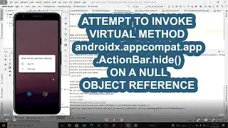 Attempt to Invoke Virtual Method androidx.appcompat.app.ActionBar.hide() on a Null Object Reference