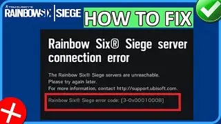 How To Fix “Error code: 3-0x0001000B” In Rainbow Six Siege