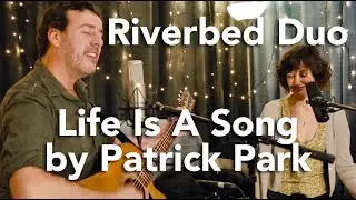 Riverbed Duo performing Life Is A Song by Patrick Park