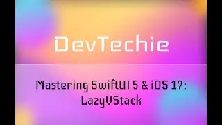 Mastering SwiftUI 5 & iOS 17: LazyVStack