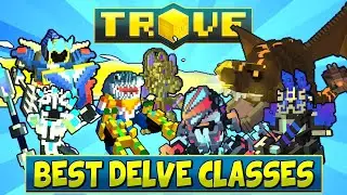 TROVE DELVES ALL CLASSES TIER LIST! WHO IS THE BEST CLASS FOR DELVES?