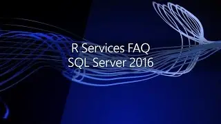 R Services FAQ SQL Server 2016