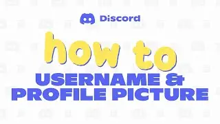 How To Change Your Discord Username & Profile Picture