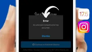 Fixed: An Unknown Network Error Has Occurred Instagram iPhone