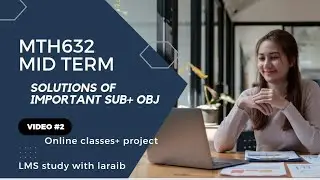 mth632/mth632 mid term video 2/mth632midterm#mth632solution#subjectivemth632#vu#virtual