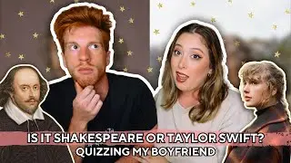 is it shakespeare or taylor swift?! quizzing my boyfriend! 🕯️📜✍🏻