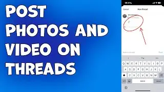 How To Post Photos And Video On Threads