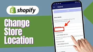 How to Change Shopify Store Location (Full guide)