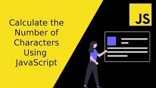 Calculate the Number of Characters Using JavaScript