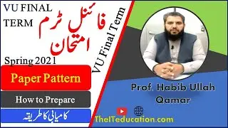 Final Term Exam Spring 2021 - Paper Pattern - General Guidelines - Key to Success