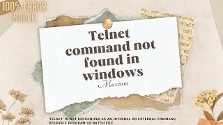 Telnet command not found in windows | Telnet is not recognized as an internal windows | 100% solve