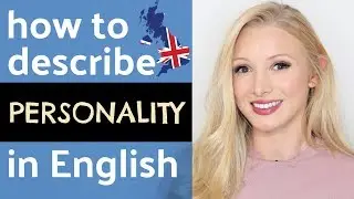 How to describe personality and character in English (with pronunciation)