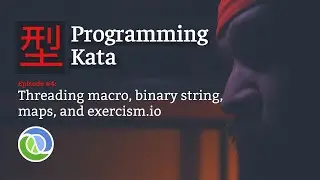 CodeWars Coding Challenge ⚔️🔥 Clojure Programming Kata (Part 4) - threading macro, binary string