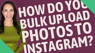 How do you bulk upload photos to Instagram?