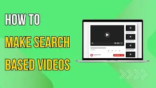 How To Make Search Based Videos From Start To Finish For Beginners (2025)