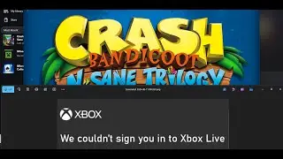 Fix Crash Bandicoot N. Sane Trilogy Microsoft Login Error We Couldnt Sign You In To Xbox Live PC