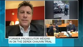 Former Prosecutor Weighs In on the Derek Chauvin Trial
