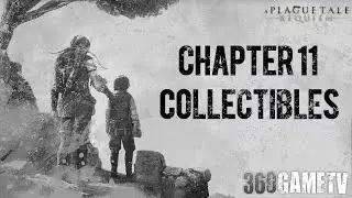 A Plague Tale Requiem Chapter 11 All Collectibles Locations Guide - 100% Collectibles Walkthrough
