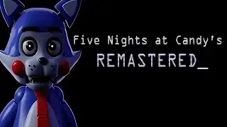 Five Nights at Candy's Remaster FULL Walkthroug Gameplay Part 2(Night 4- 6) + Extras