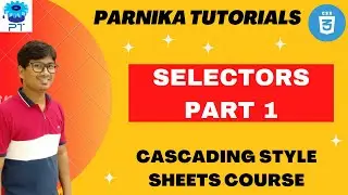 Master CSS Selectors in Just 30 Minutes - Part 1 | Selectors in CSS - Part 1 | Parnika Tutorials