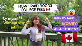 How I paid my College fees 🇨🇦by myself without doing any job | Saving as a student | Manvi Gangwani