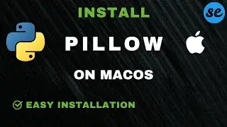 Complete Guide: How to Install PILLOW Python Library on Mac | Image Processing Tutorial