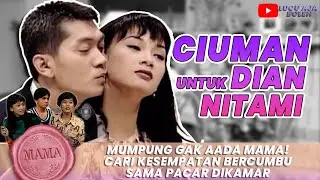 CEPETAN MUMPUNG GAK ADA MAMA! DIAN NITAMI MINTA DICIUM, PACAR TAKUT KETAHUAN MAMA - MAMA