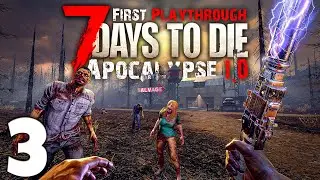 FIRST Playthrough: 7 Days To Die - Apocalypse 1.0 - Part 3