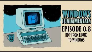 How to Remote Access (RDP) Windows from Linux // Windows Fundamentals // Episode 0.8