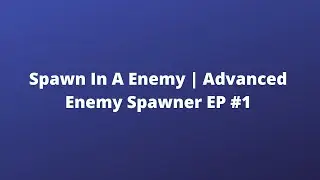 Spawn In An Enemy | Advanced Enemy Spawner Tutorial EP #1 | Unreal Engine 5