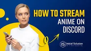 How to stream anime on discord 2024 | Initial Solution