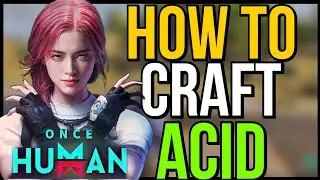 OnceHuman|How To CRAFT ACID (Guide)