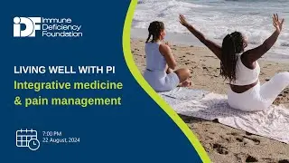 Integrative medicine and pain management - Living well with PI