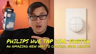 The NEW Philips Hue Tap Dial Switch - The BEST way to control Hue lights