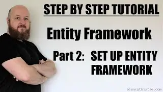Entity Framework - Part 2 - Set Up Entity Framework