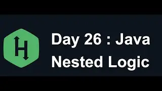 Day 26 : Nested Logic : Hacker Rank  : Java : 30 Days Of Code