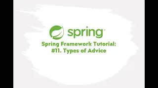 Spring Framework Tutorial : #11. Types of Advice